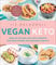 Vegan Keto: Über 60 pflanzliche Keto-Rezepte für mehr Power und weniger Gewicht - Mit Wochenplänen und Einkaufslisten