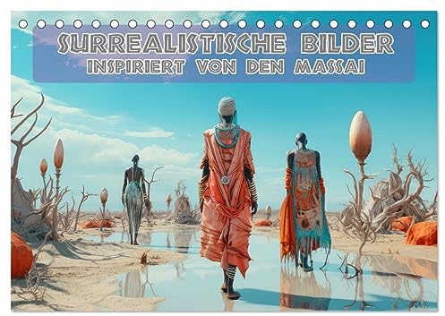 Surrealistische Bilder - Inspiriert von den Massai (Tischkalender 2026 DIN A5 quer), CALVENDO Monatskalender: Surrealismus trifft auf Wüstenbewohner (CALVENDO Menschen)