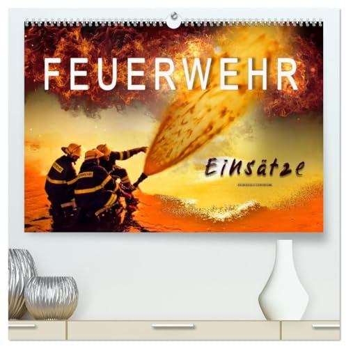 Feuerwehr - Einsätze (hochwertiger Premium Wandkalender 2026 DIN A2 quer), Kunstdruck in Hochglanz: Täglicher Einsatz voller Gefahren zum Wohle der Allgemeinheit. (CALVENDO Menschen)