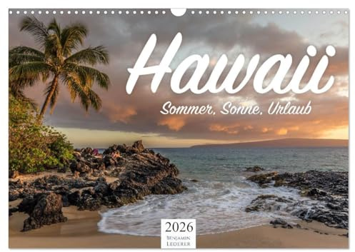 Hawaii - Sommer, Sonne, Urlaub (Wandkalender 2026 DIN A3 quer), CALVENDO Monatskalender: Hier kommt Urlaubsfeeling auf, einzigartig und sommerlich. (CALVENDO Orte)