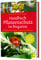 Handbuch Pflanzenschutz im Biogarten: Wirkungsvoll vorbeugen, erkennen und behandeln. 100 % biologische Methoden