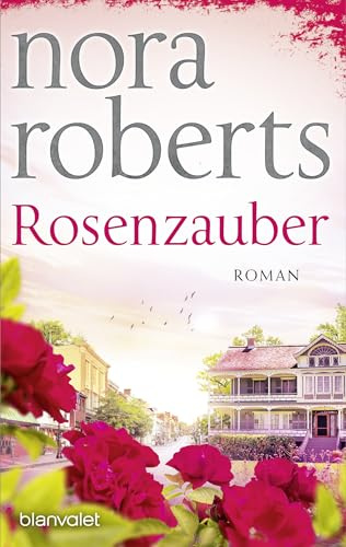 Rosenzauber: Roman (Die Blüten-Trilogie, Band 1)