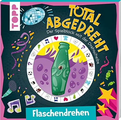 Total abgedreht! Spielblock mit Drehscheibe - Flaschendrehen: Spieleklassiker mit neuem Dreh (Total abgedreht! Spieleblöcke)