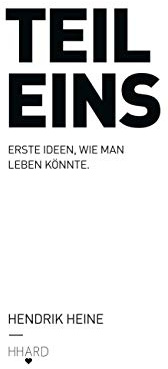 Teil Eins: Erste Ideen, wie man leben könnte