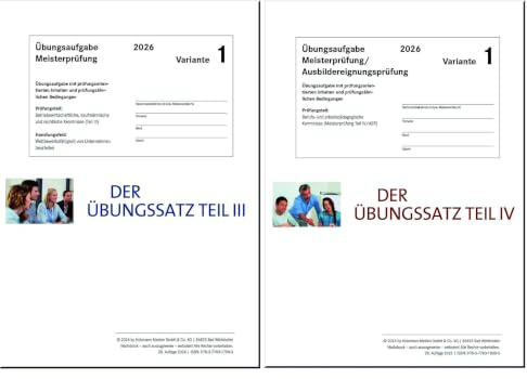 Das Übungspaket Teile III + IV - Variante 1: Zur Vorbereitung auf die Meisterprüfung Teile III + IV