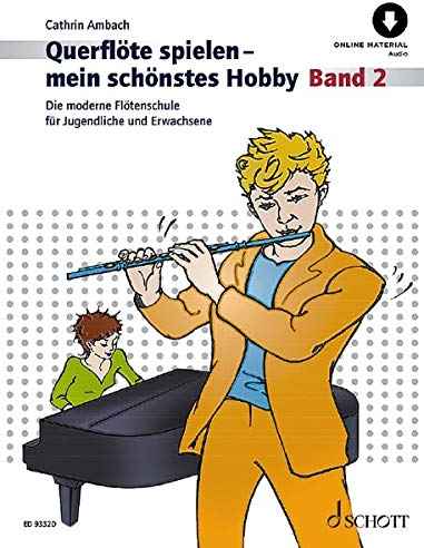 Querflöte spielen - mein schönstes Hobby: Die moderne Flötenschule für Jugendliche und Erwachsene. Band 2. Flöte. (Querflöte spielen - mein schönstes Hobby, Band 2)