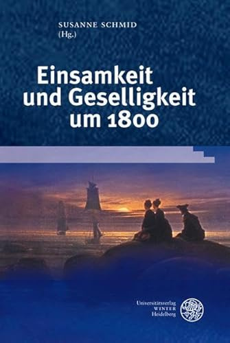 Einsamkeit und Geselligkeit um 1800 (Regensburg Studies in Gender and Culture)