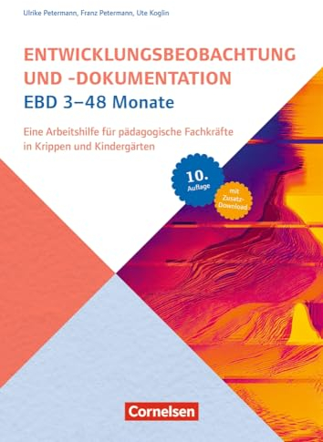 EBD 3-48 Monate: Eine Arbeitshilfe für pädagogische Fachkräfte in Krippen und Kindergärten – 10. Auflage (Entwicklungsbeobachtung und -dokumentation (EBD))
