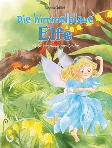 Die himmelblaue Elfe: Und die verschwundenen Schuhe