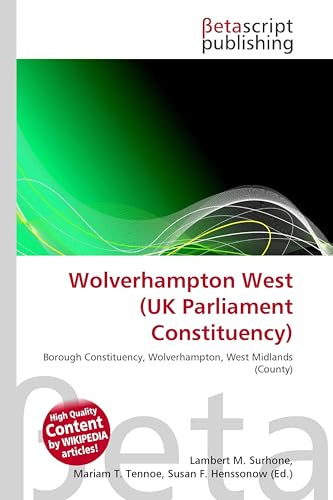 Wolverhampton West (UK Parliament Constituency): Borough Constituency, Wolverhampton, West Midlands (County)