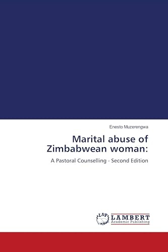 Marital abuse of Zimbabwean woman:: A Pastoral Counselling - Second Edition