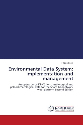 Environmental Data System: implementation and management: An open source DBMS for climatological and paleoclimatological data for the Share Geonetwork web-platform Second Edition