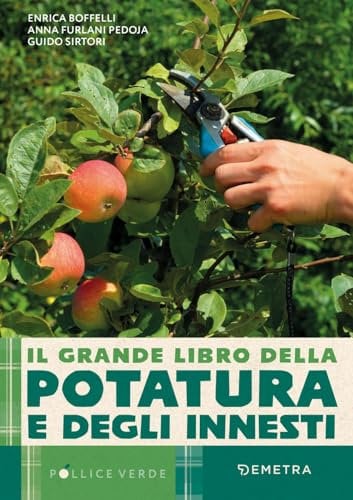 Il grande libro della potatura e degli innesti