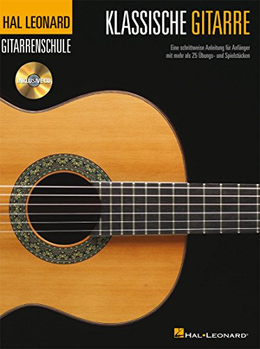 Klassische Gitarre, m. Audio-CD: Hal Leonard Gitarrenschule. CD zum Üben und Mitspielen (Play-Along und Demo). Sehr leicht (GUITARE)