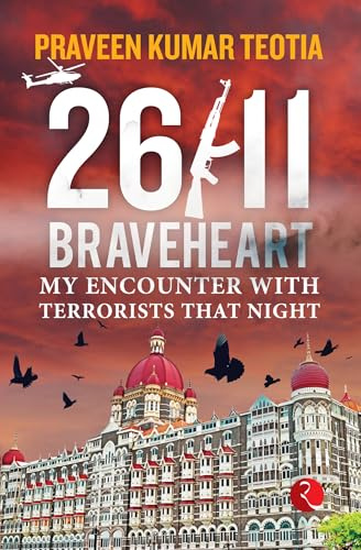 26/11 Braveheart: My Encounter with Terrorists That Night