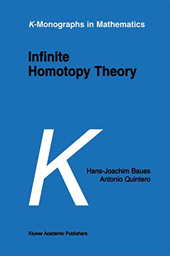 Infinite Homotopy Theory: 6 (K-Monographs in Mathematics, 6)