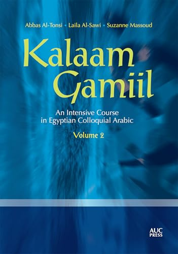 Kalaam Gamiil, Volume 2: An Intensive Course in Egyptian Colloquial Arabic