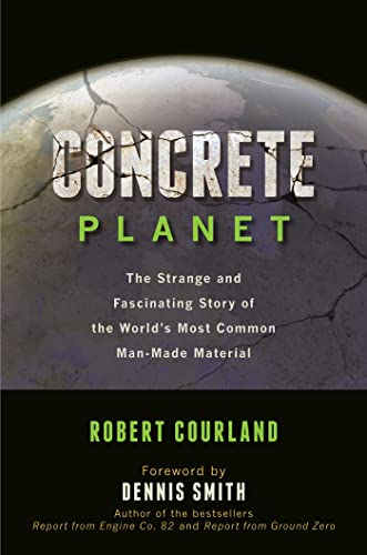 Concrete Planet: The Strange and Fascinating Story of the World's Most Common Man-Made Material (English Edition)