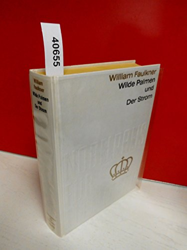 Wilde Palmen - und - Der Strom . Von William Faulkner . Aus der Sammlung : Nobelpreis für Literatur 1949 , Band 44 . Einband aus echter, schwerer, weißer Tafelseide mit echter Gold-Blindprägung . ( Coron-Verlag )
