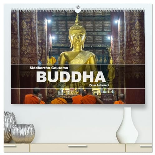 Siddhartha Gautama - Buddha (hochwertiger Premium Wandkalender 2026 DIN A2 quer), Kunstdruck in Hochglanz: 13 wunderbare und exotische Fotos von ... von Sri Lanka bis Thailand. (CALVENDO Orte)