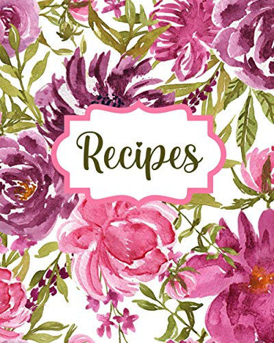 Recipes: Cute Personal Cookbook Keeper to Fill out your Favorite Recipes! Beautiful Gift for Cooking Lovers