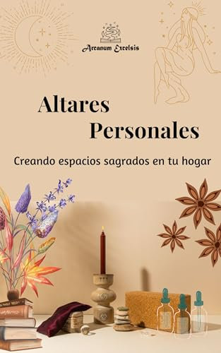 Altares Personales: Creando espacios sagrados en tu hogar