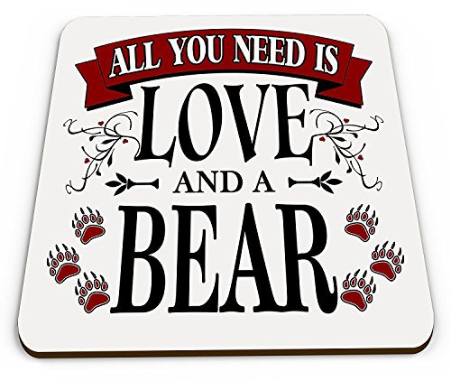 All You Need is Love and A Bear Funny Novelty Glossy Mug Coaster
