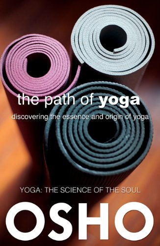 The Path of Yoga: Discovering the Essence and Origin of Yoga (OSHO Classics Book 1) (English Edition)