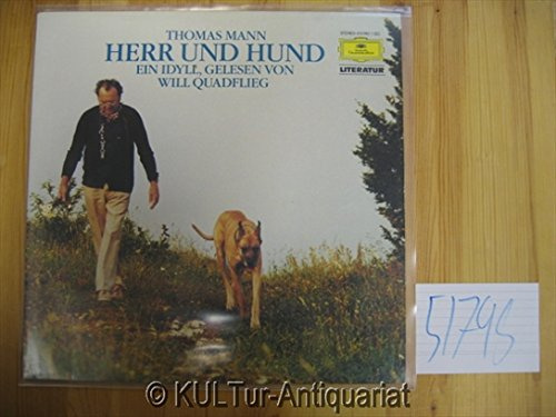 Thomas Mann: Herr und Hund - Ein Idyll, gelesen von Will Quadflieg [Schallplatte]