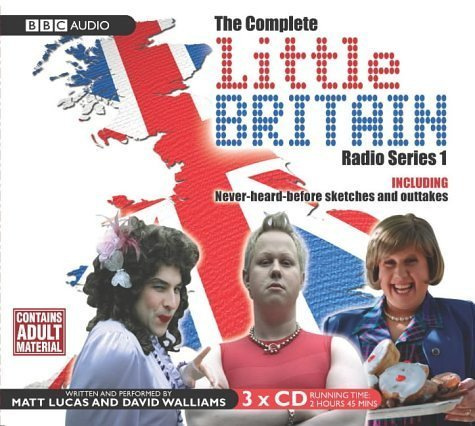 The Complete Little Britain Radio Series 1 (Radio Collection) by Lucas, Matt, Walliams, David Published by BBC Audiobooks Ltd (2004)