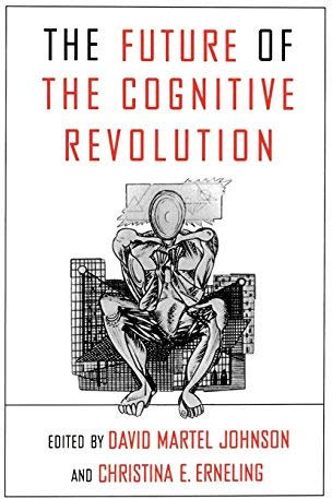 [(The Future of the Cognitive Revolution: Alternative Futures)] [Author: David Martel Johnson] published on (April, 1997)