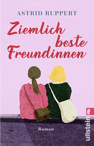 Ziemlich beste Freundinnen: Roman | Enemies to friends: Ein Wohlfühlroman, der mitten ins Herz trifft