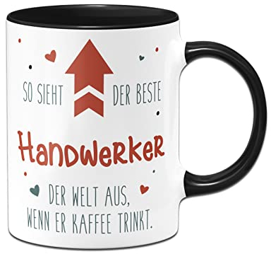 Tassenbrennerei Tasse mit Spruch - So sieht der beste Handwerker der Welt aus, wenn er Kaffee trinkt - Kaffeetasse lustig als Geschenk für Kollegen, Kollegin (Handwerker)