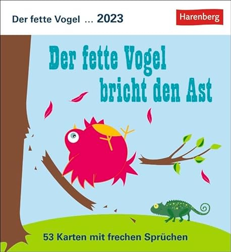 Der fette Vogel bricht den Ast - Kalender 2023 - Harenberg-Verlag - Postkartenkalender - 53 heraustrennbaren Postkarten mit frechen Sprüchen - 16 cm x 17,5 cm, multicolor