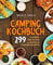 Camping Kochbuch: 299 leckere, vielfältige und einfache Camping-Rezepte.