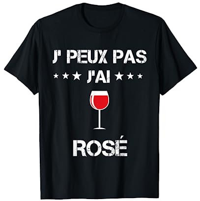 Je peux pas j'ai rosé - Humour vin rosé T-Shirt