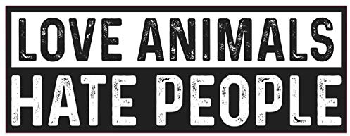 Spaß Kostet Aufkleber Love Animals I Hate People (Wetterfest)