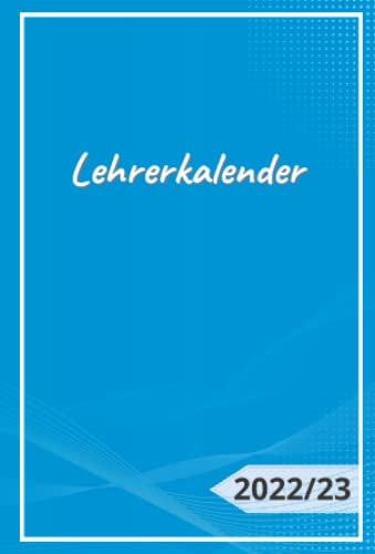 Lehrerkalender 2022 2023: Cornelsen Taschenformat - Ab August 2022 bis Juli 2023 – blauen