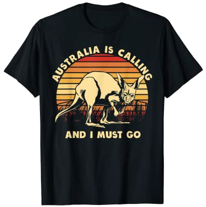 Australia is calling and i must go Känguru T-Shirt