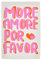 artboxONE Poster 45x30 cm Typografie Malou Studio-More Amore por Favore - Bild Spruch farbenfroh Herz