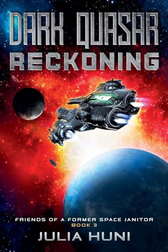Dark Quasar Reckoning (Friends of a Former Space Janitor, Band 3)
