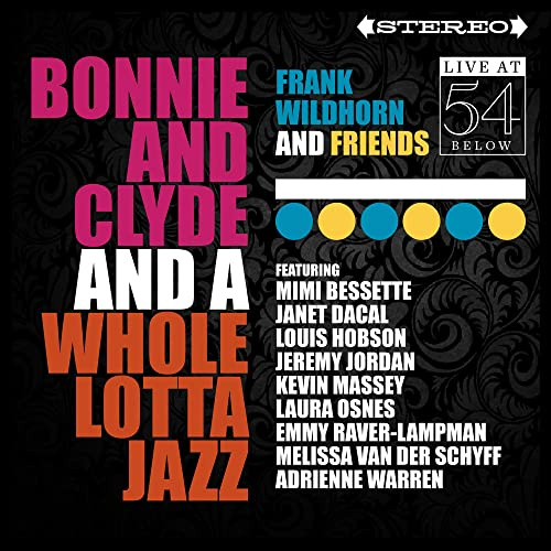 Bonnie & Clyde and A Whole Lotta Jazz: Live at 54 BELOW