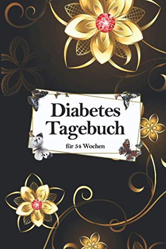Diabetes Tagebuch für 54 Wochen mit Blumenart Cover: Zum Eintragen von Insulin, Blutzuckerwerte, Blutdruck, Gewicht und Platz für Notizen. Mit ... und persönliche Daten und Notfallkontakt.
