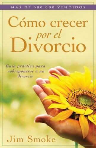 C?mo crecer por el divorcio (Spanish Edition) by Jim Smoke (1995-10-27)