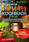 Das große Camping Kochbuch: Mit über 260+ leckeren Camping Rezeptideen. Outdoor cooking leicht gemacht mit Rezepten für den Dutch Oven, Campingbackofen ... in Topf oder Pfanne. Inkl. Saucen & Dips