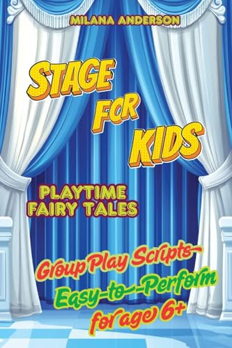 Stage for Kids. Playbook with 8 Scripts for Kids to Perform