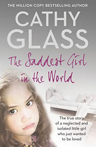 The Saddest Girl in the World: The Sunday Times bestselling foster care story