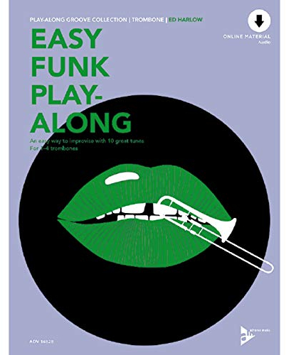 Easy Funk Play-Along: An easy way to improvise with 10 great tunes. 1-4 Posaunen. (Play-Along Groove Collection)
