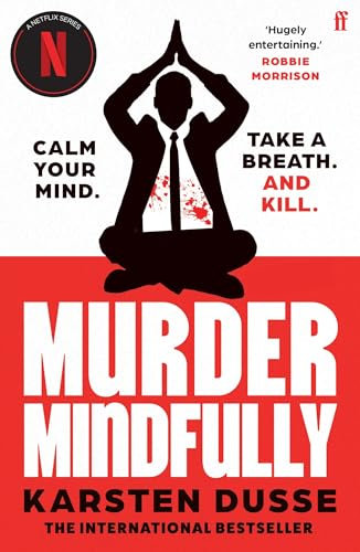 Murder Mindfully: the darkly comic internationally bestselling thriller, now a major Netflix series