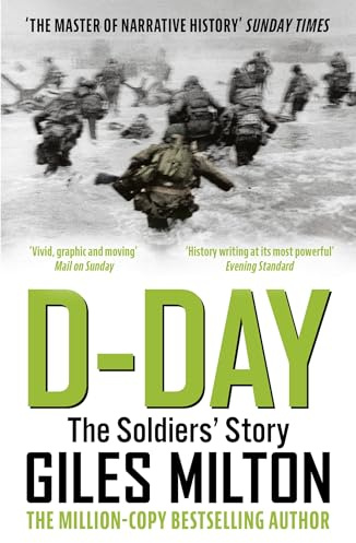 D-Day: The Solders' Story / 'Vivid, graphic and moving' Mail on Sunday (The War and Peace Trilogy)